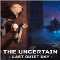 The Uncertain Last Quiet Day汉化
